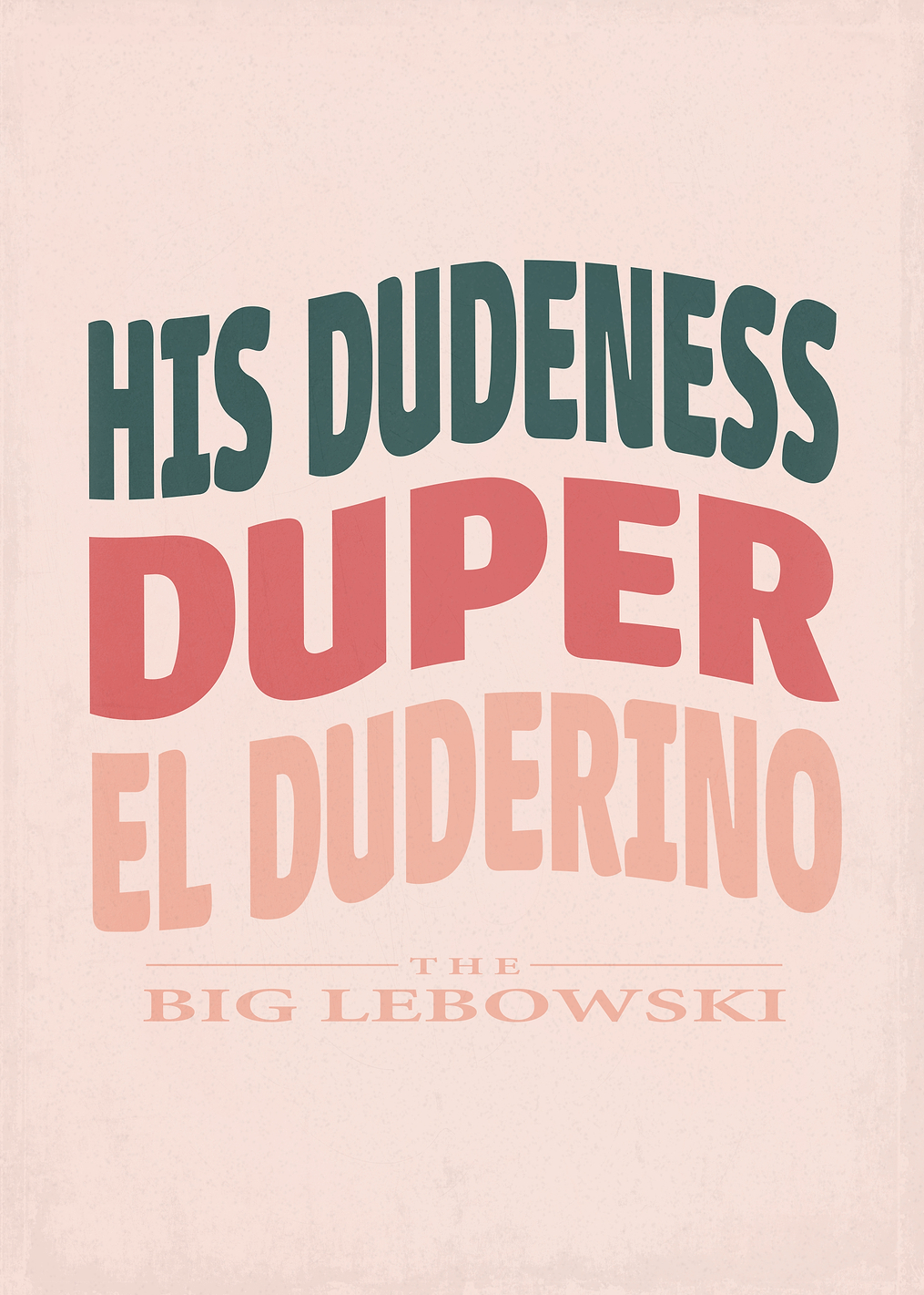 His Dudeness: постер из коллекции The Big Lebowski