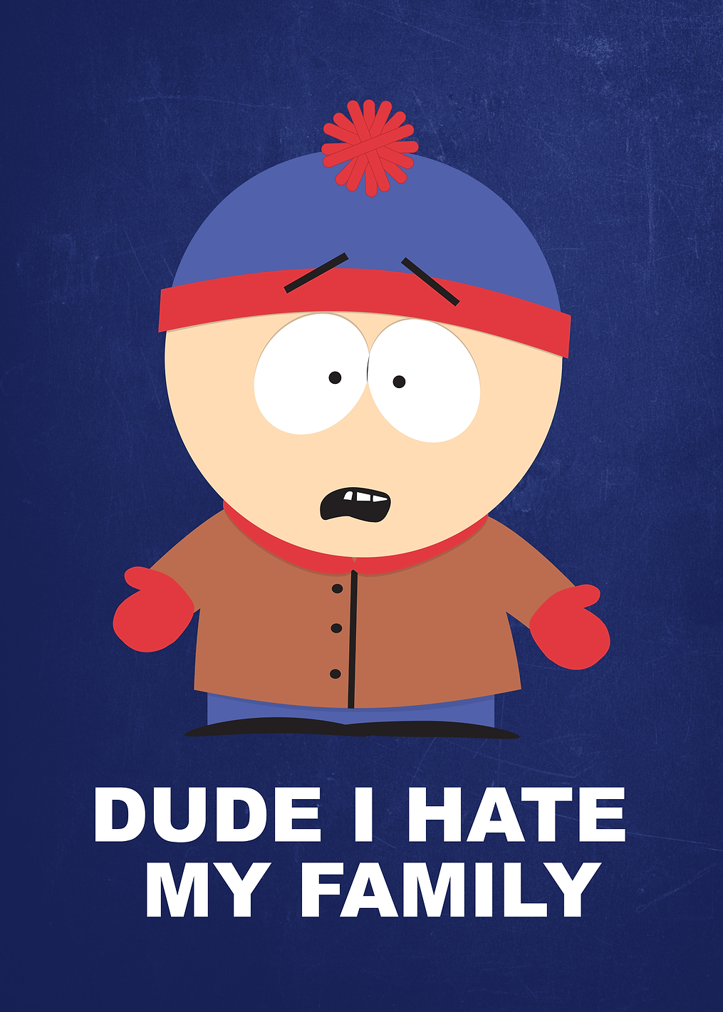 Dude I Hate My Family: постер из коллекции South Park