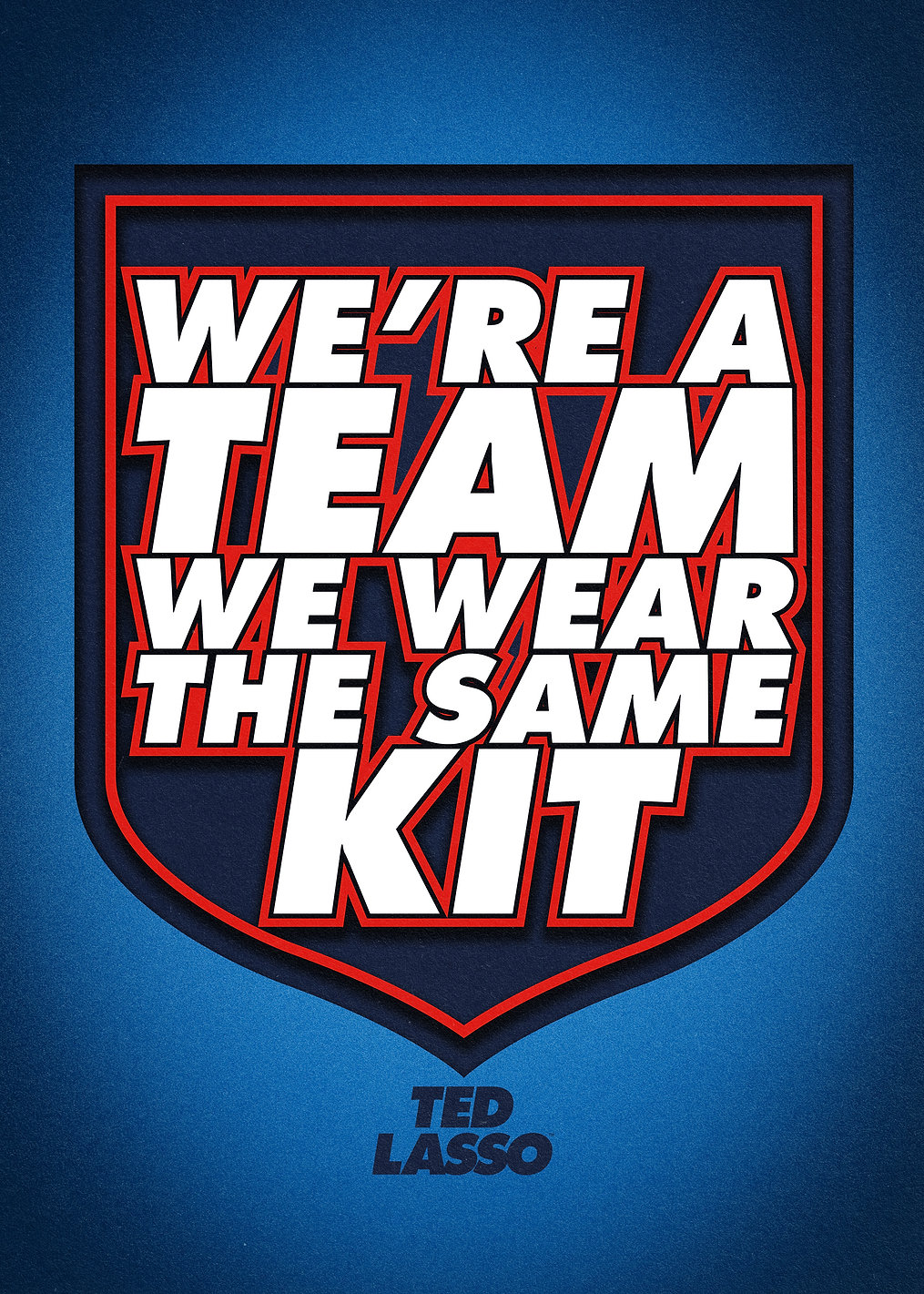 We Are A Team: постер из коллекции Ted Lasso
