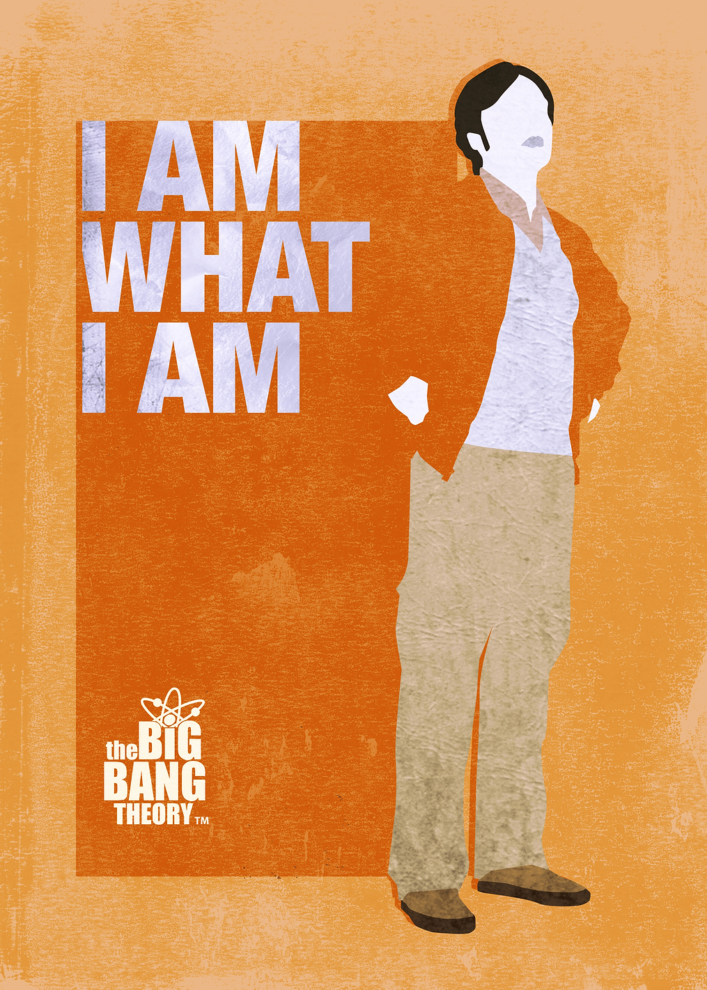 I Am What I Am: постер из коллекции The Big Bang Theory
