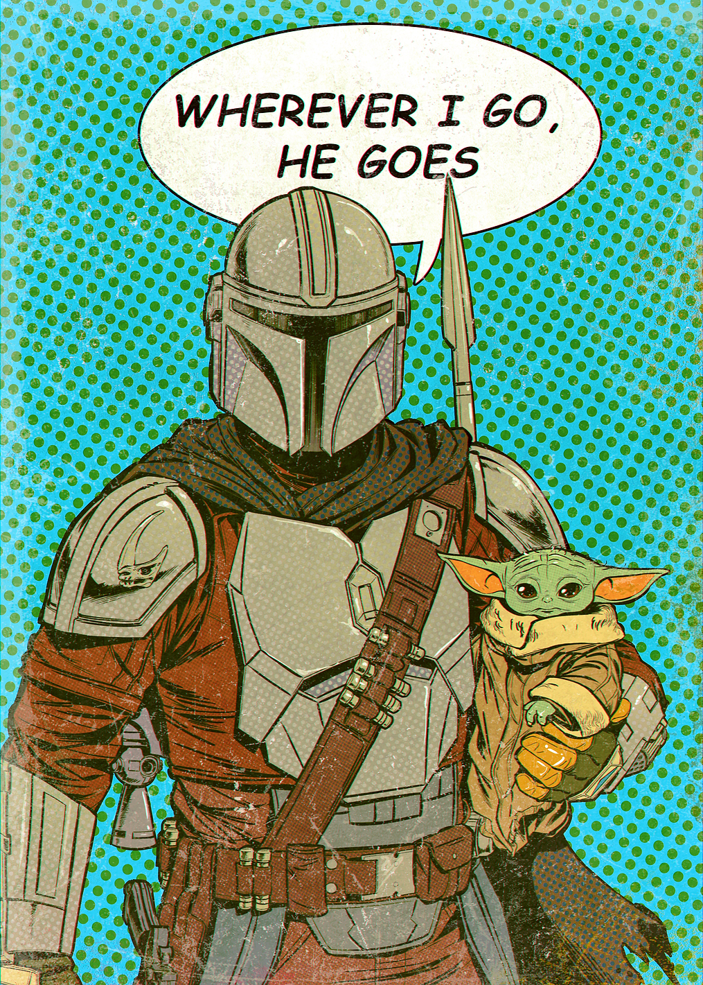 Wherever I go, he goes: постер из коллекции Star Wars