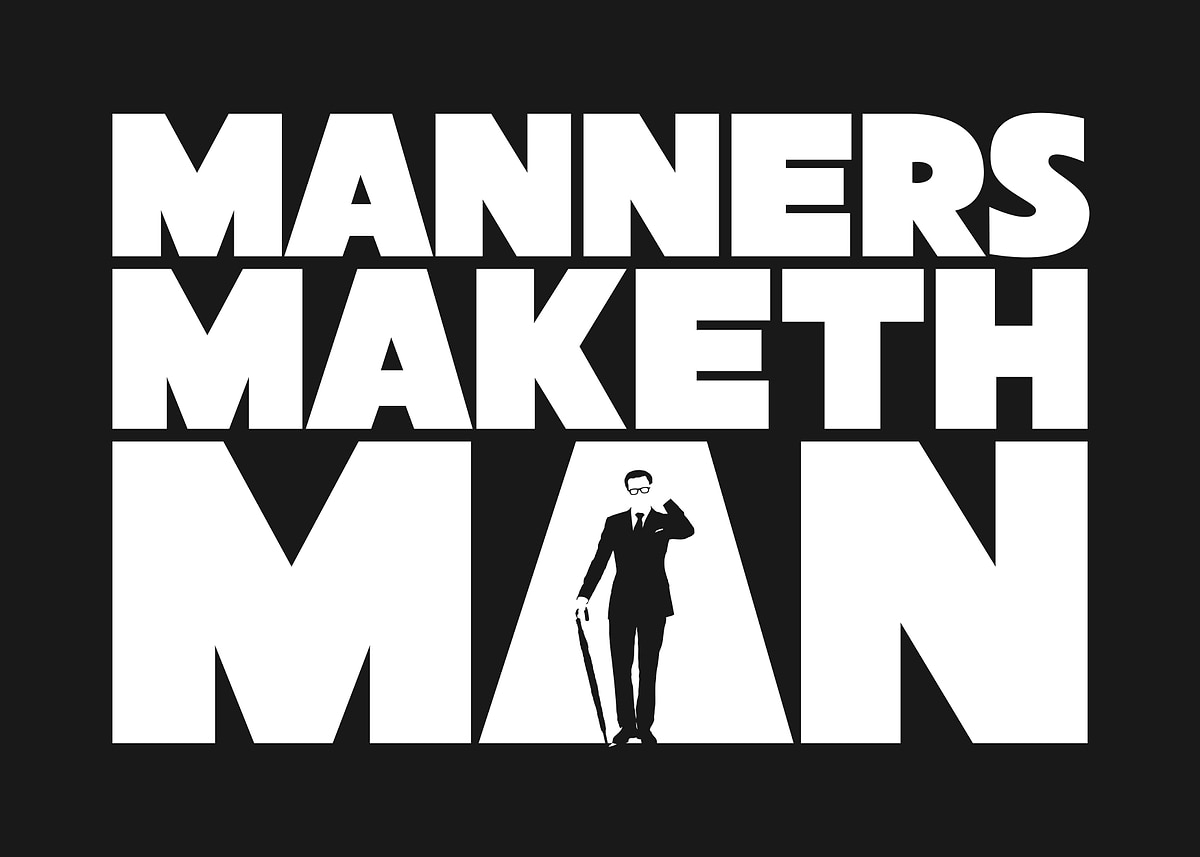 MANNERS MAKETH MAN' Poster, picture, metal print, paint by Vector
