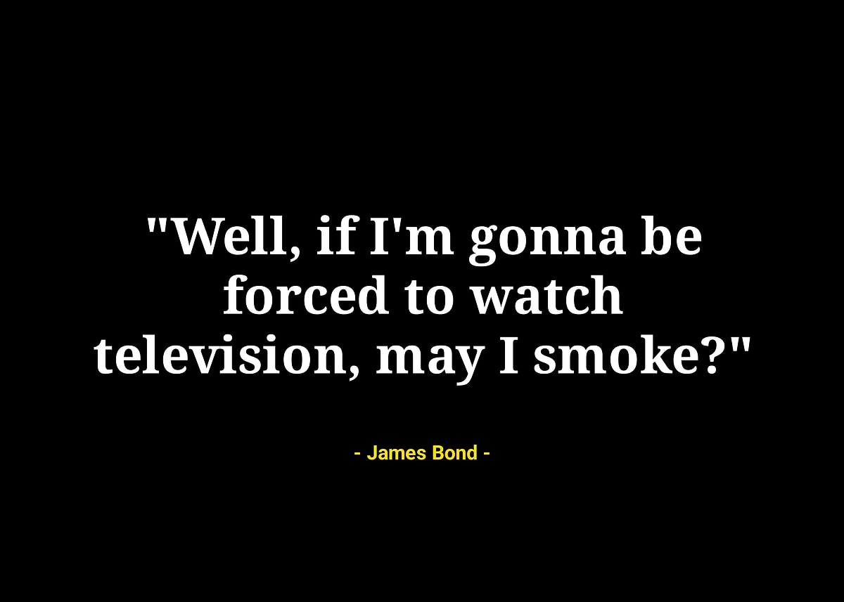 'James Bond quotes ' Poster, picture, metal print, paint by DNSM | Displate