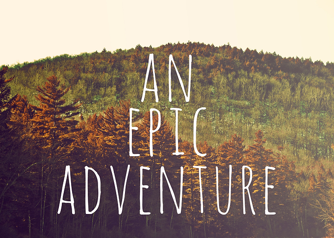 An Epic Adventure