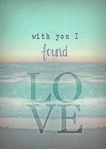 WITH YOU I FOUND LOVE