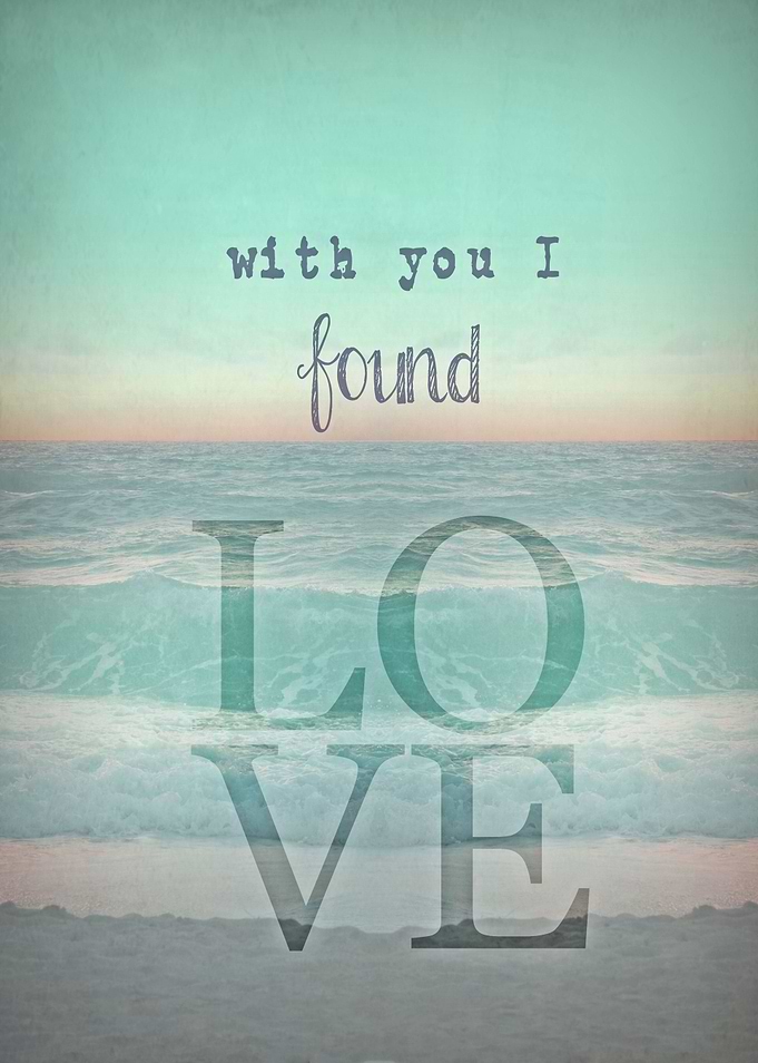 WITH YOU I FOUND LOVE