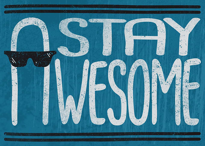 Stay Awesome