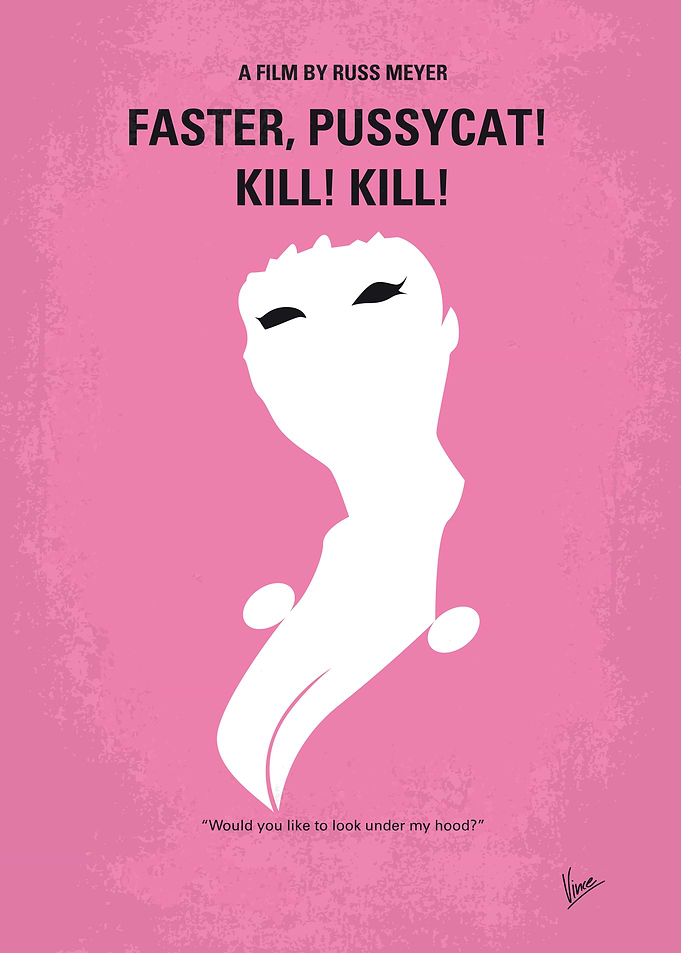 No141 My Faster, Pussycat! Kill! Kill! minimal movie po ...