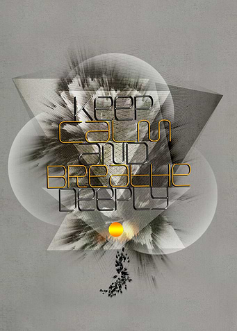 Keep calm and breathe deeply