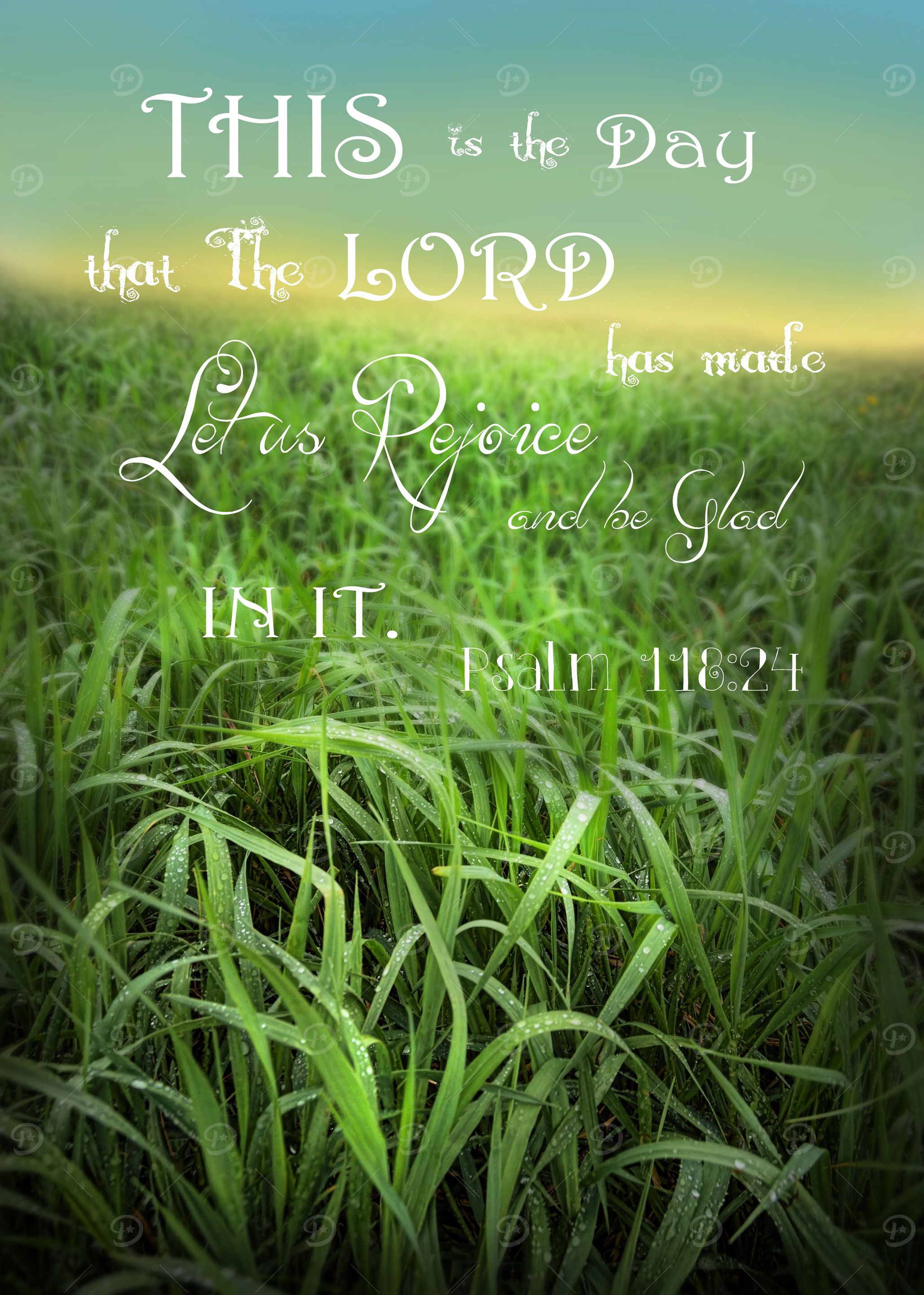 This is the Day.....Psalm 118:24