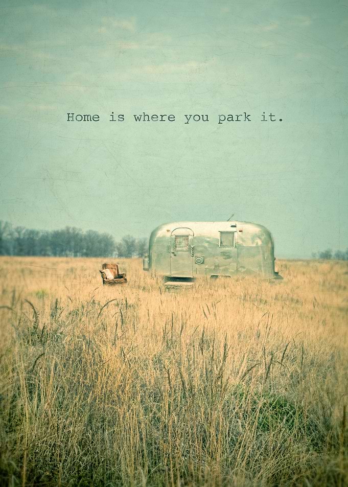 Home is where you park it.