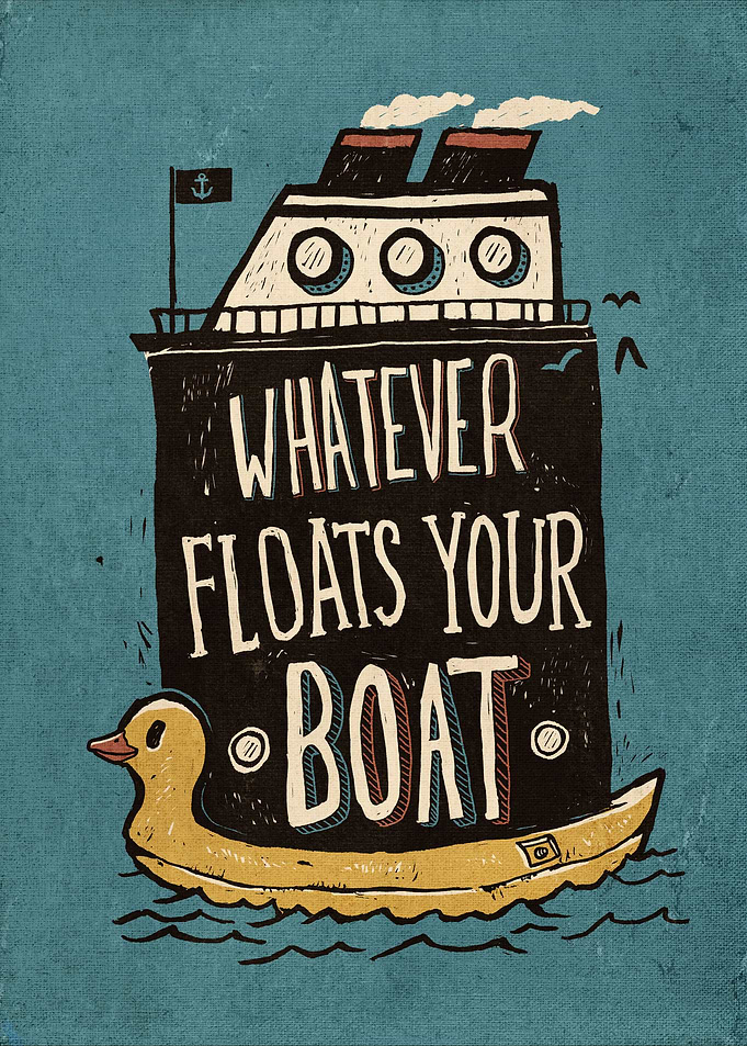 Whatever Floats Your Boat