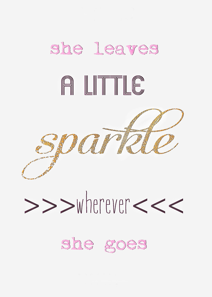 SHE LEAVES SPARKLE WHEREVER SHE GOES
