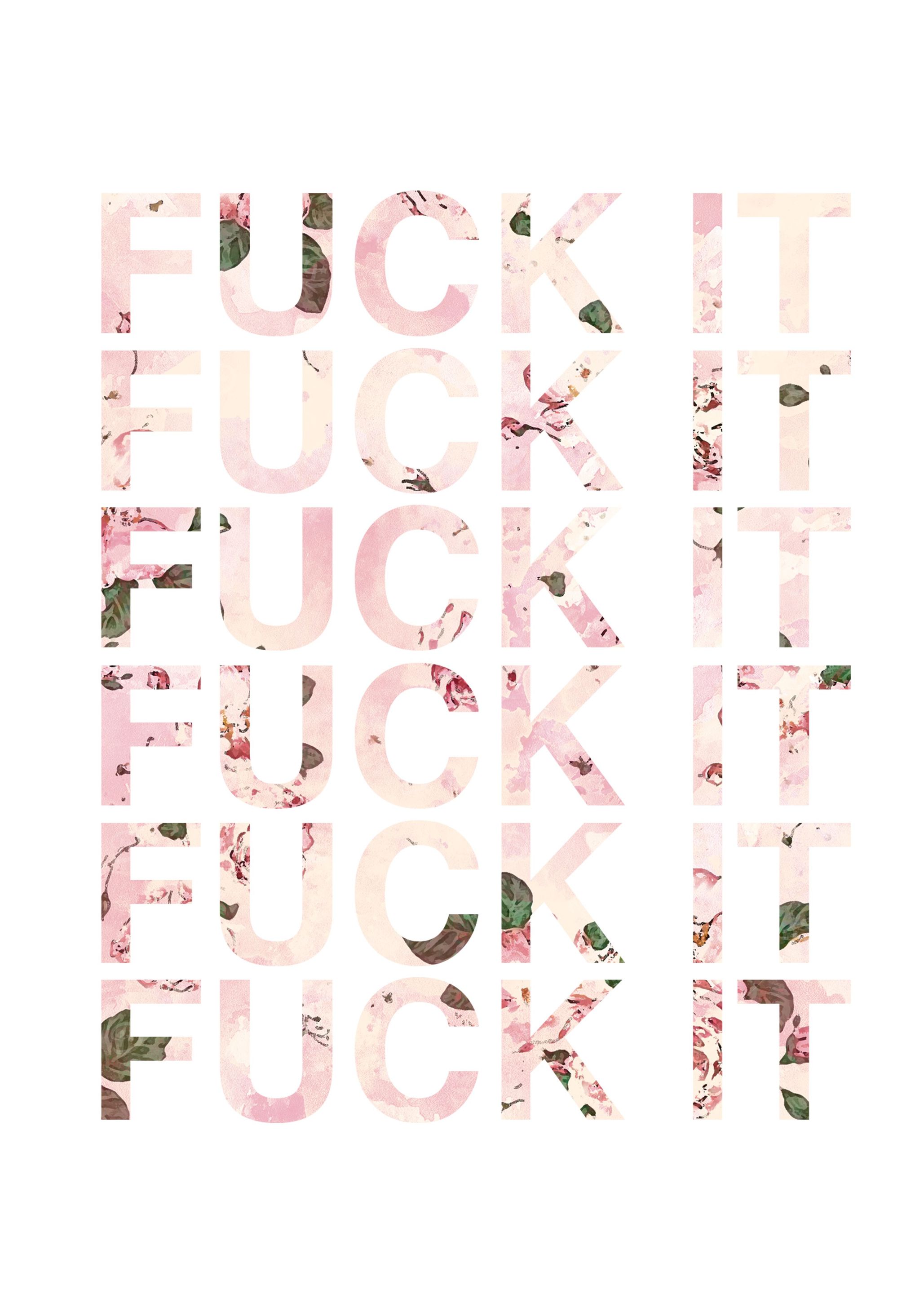 fuck it