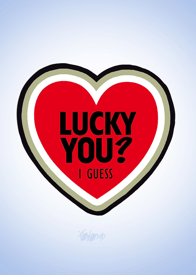Lucky you? (I guess) by James Weinreb