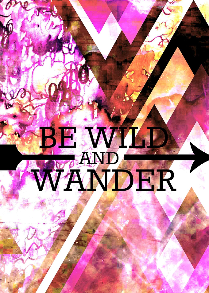 Be Wild and Wander
