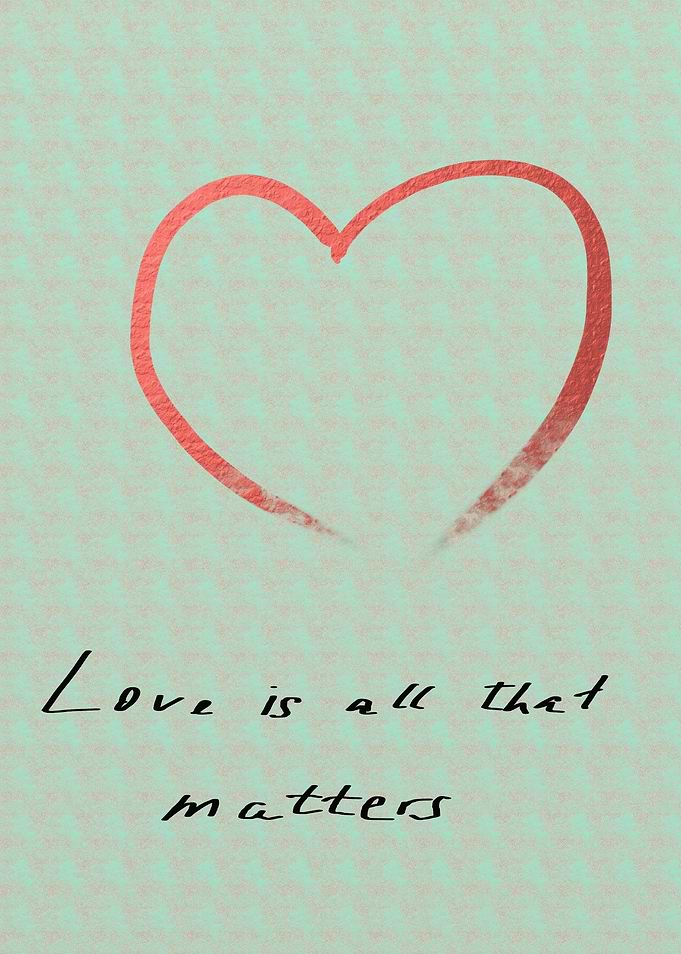 Love is all that matters