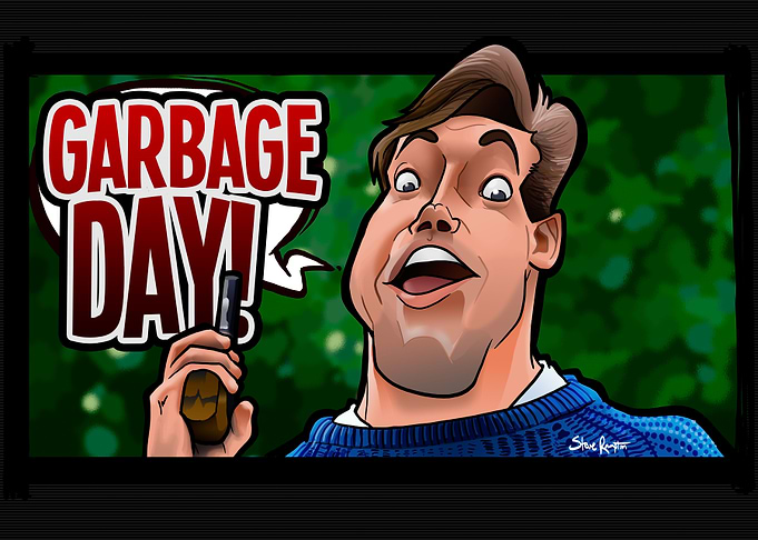 Garbage Day!