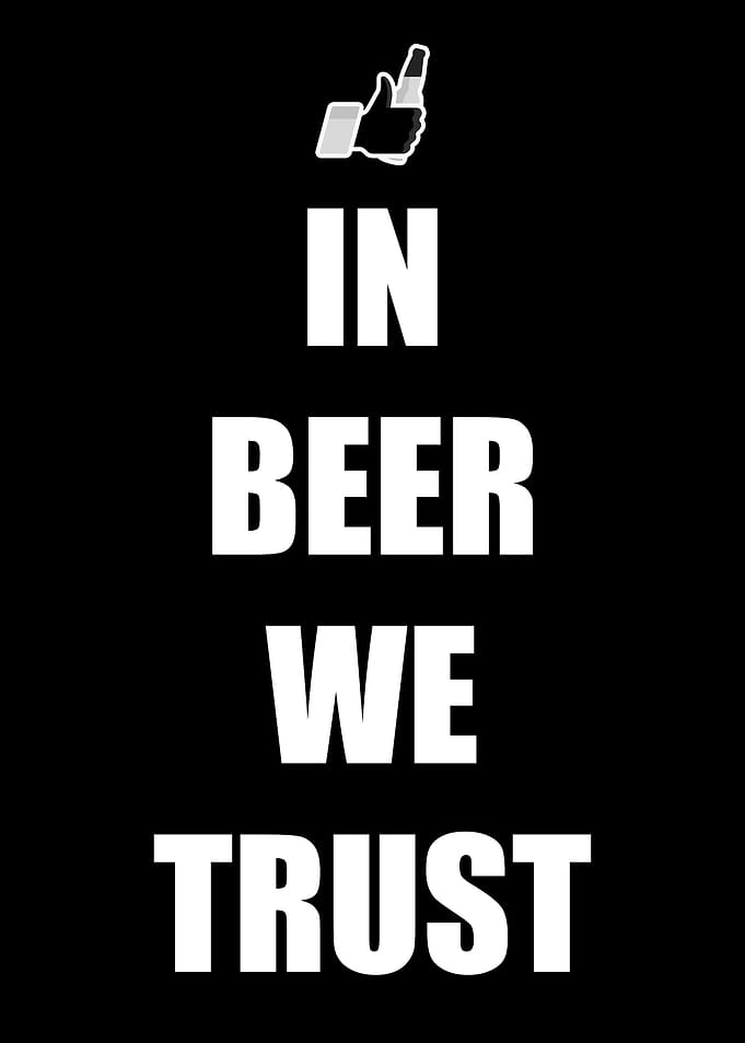In Beer We Trust