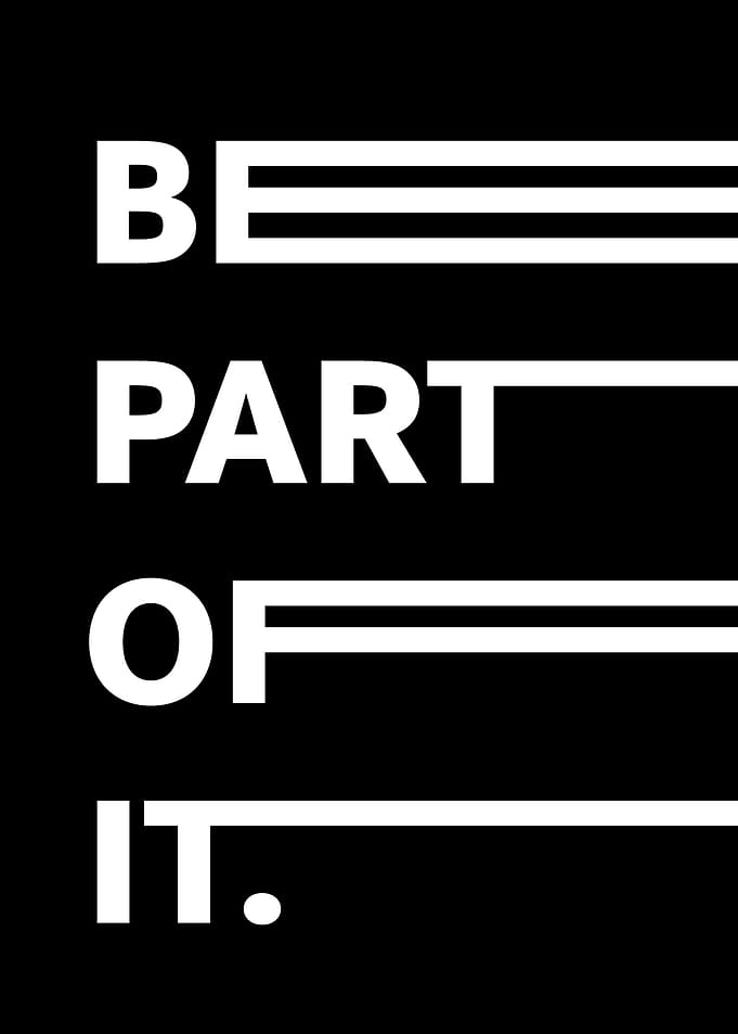 BE PART OF IT.
