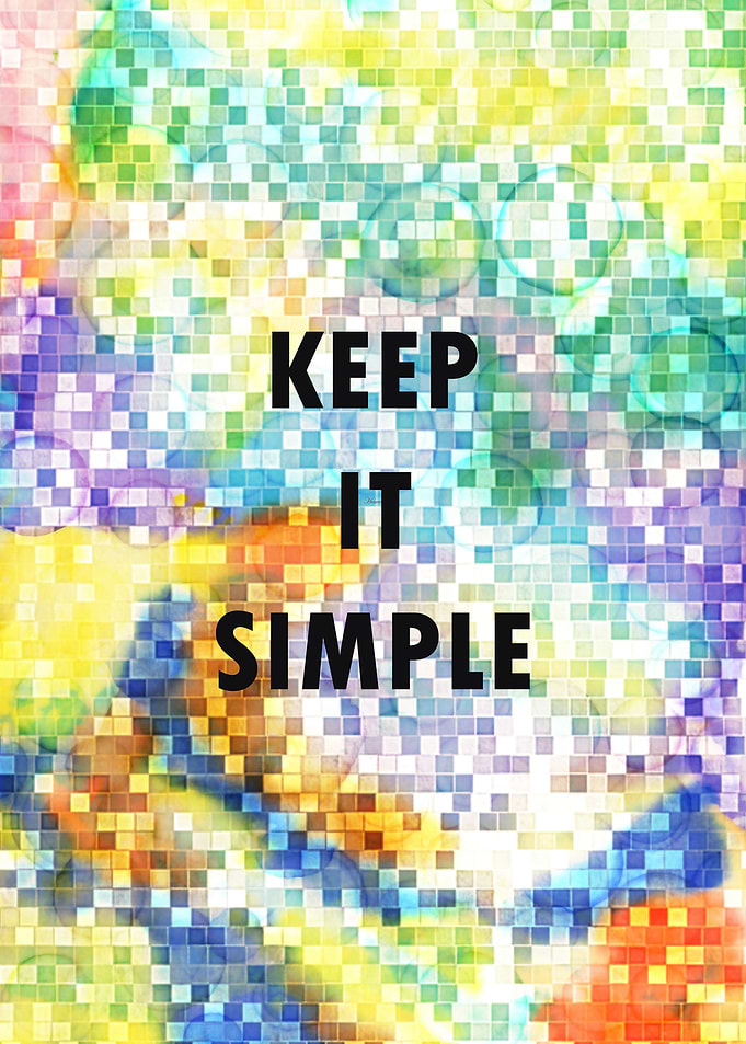 KEEP IT SIMPLE
