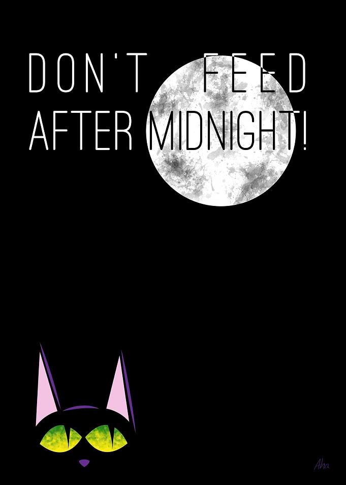 Don't feed after midnight