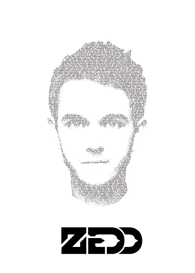 ZEDD! The portrait consist of the lyrics of the songs: ...