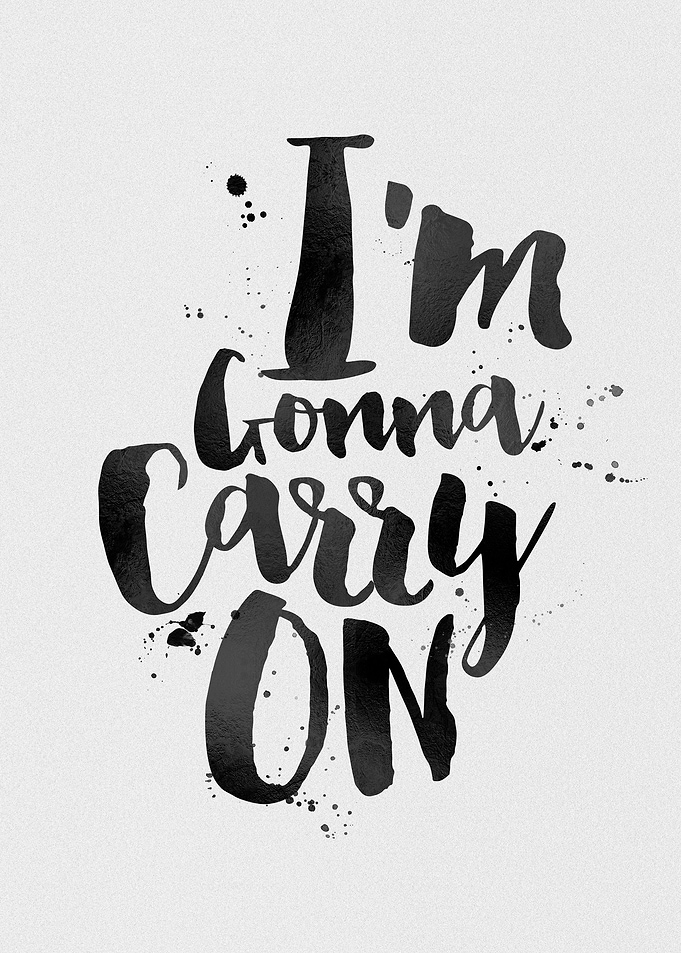 I'm gonna carry on