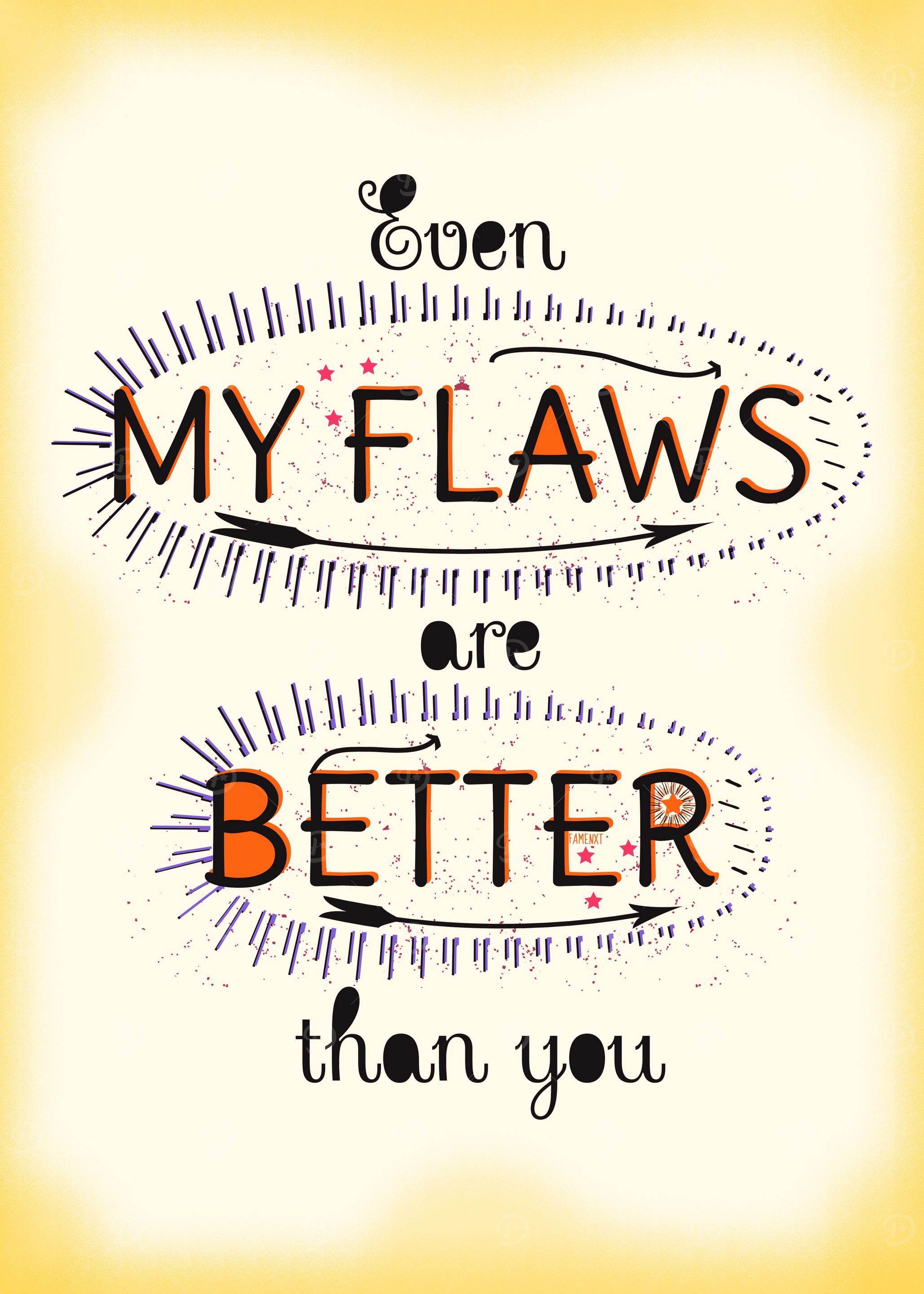 Even My Flaws are Better than you