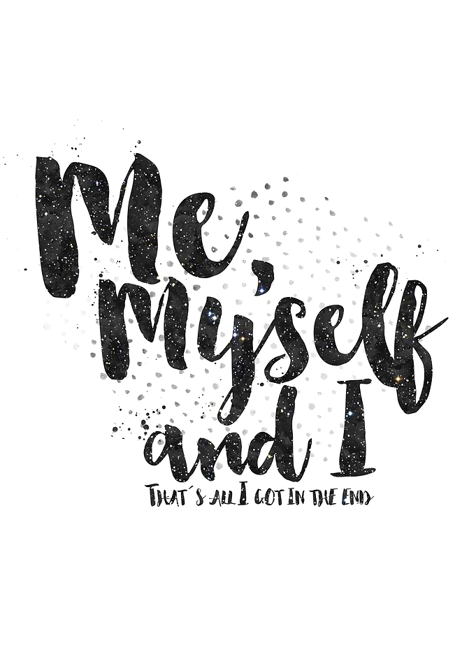 Me, Myself and I