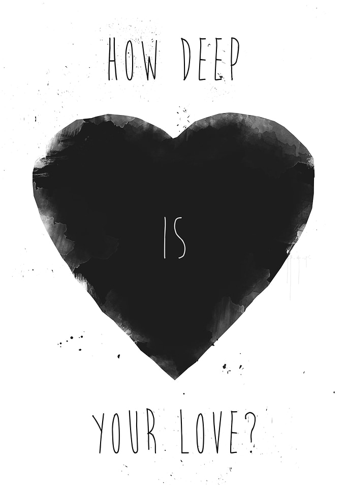How deep is your love