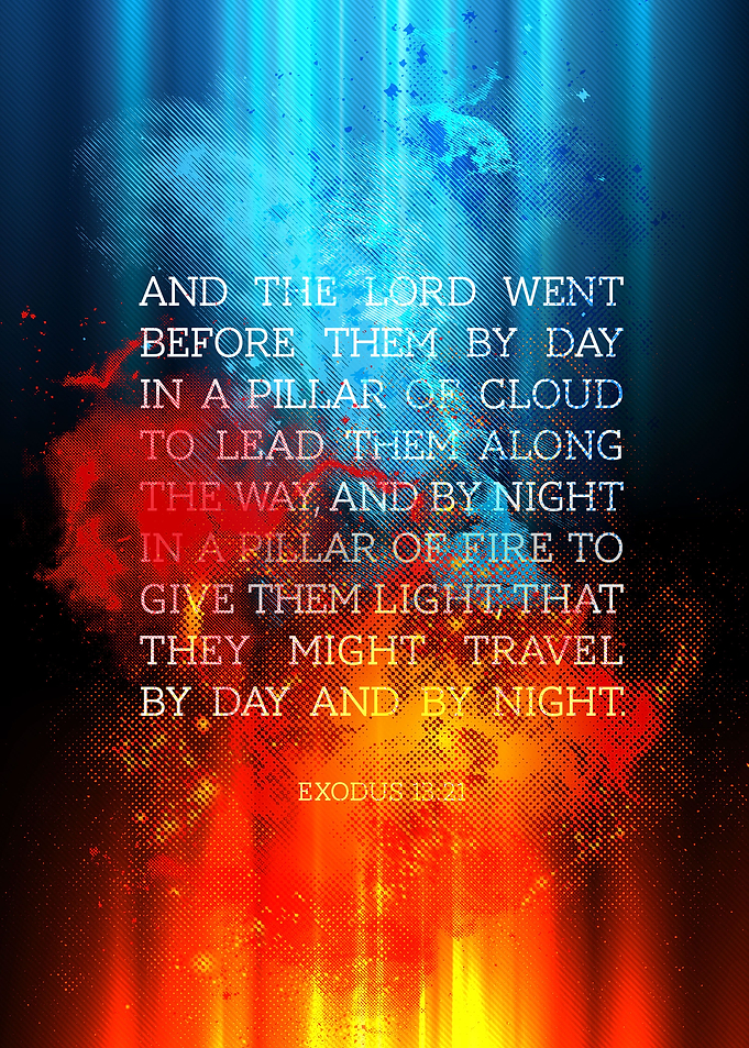 "And the Lord went before them by day in a pillar o ...