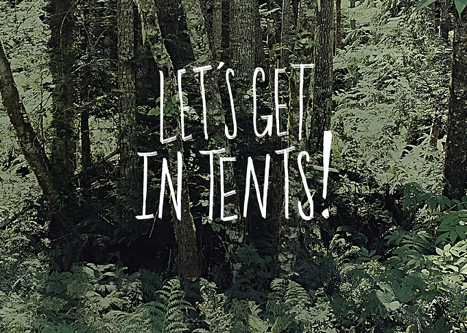 Let's Get In Tents