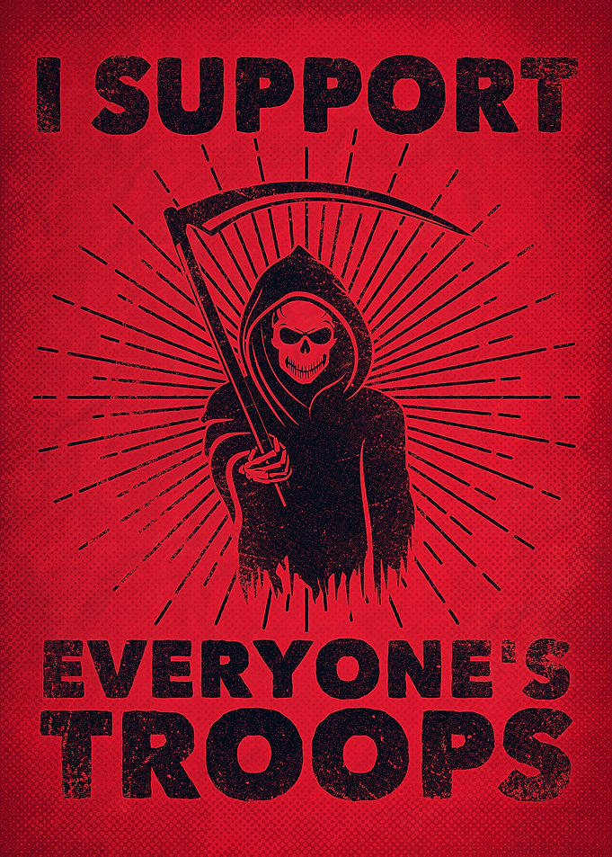 I Support Everyone's Troops (Political /Statement) ...