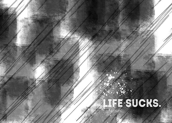 EMOTIONAL ART Life Sucks