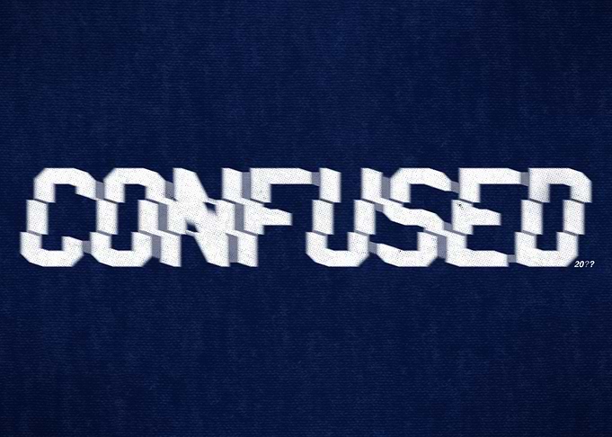 Confused
