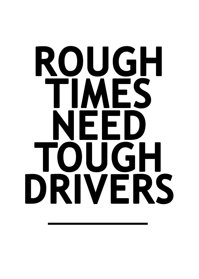Be a tough driver