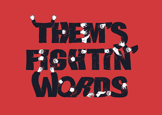 Them's Fightin' Words