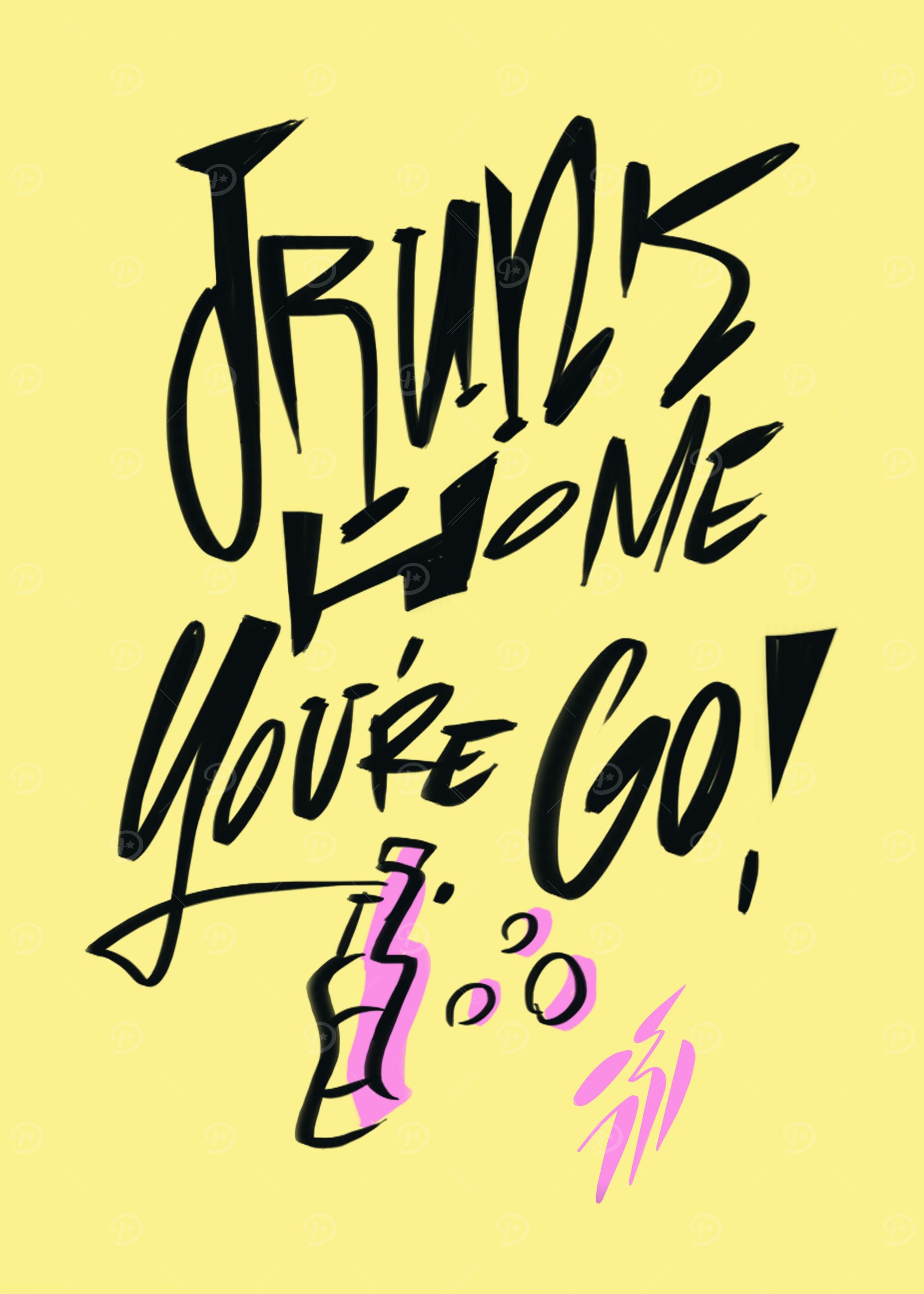 go home you're drunk! -yellow ver