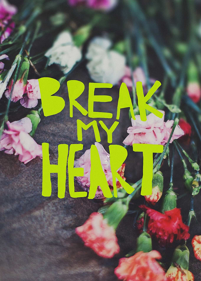 Break My Heart
