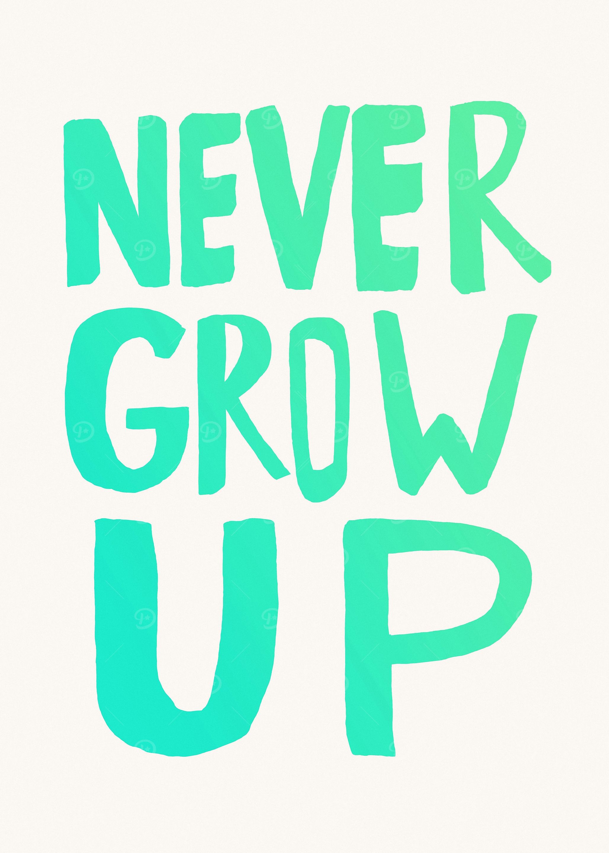 Never Grow Up