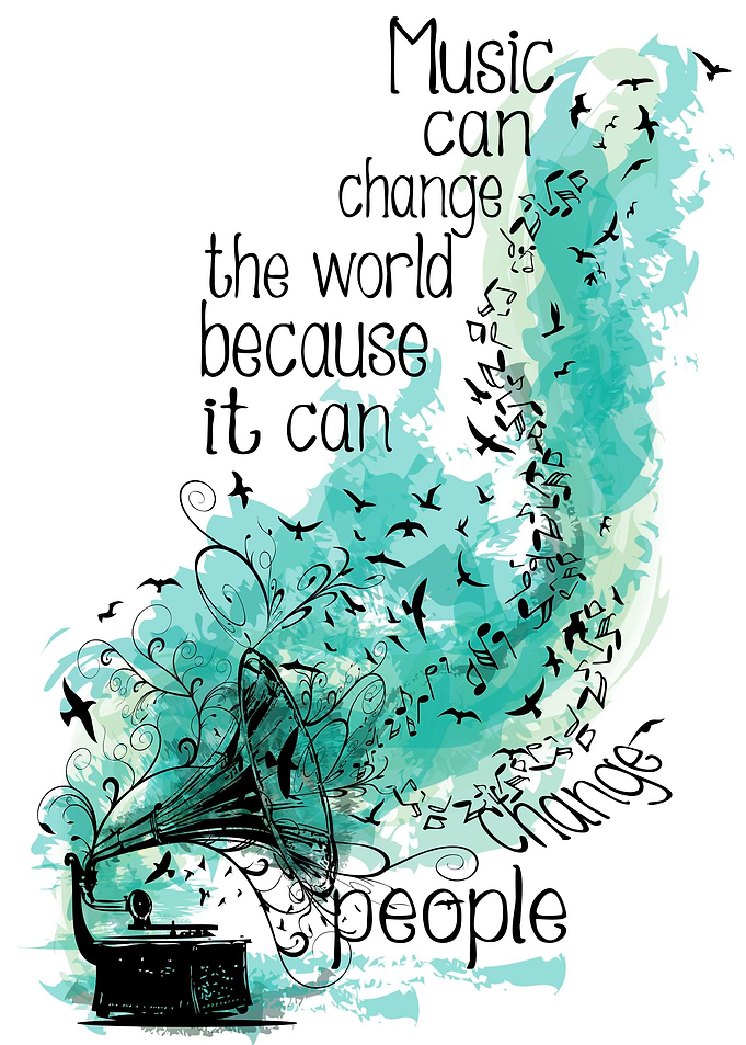 Music can change the world. because it can change peopl ...