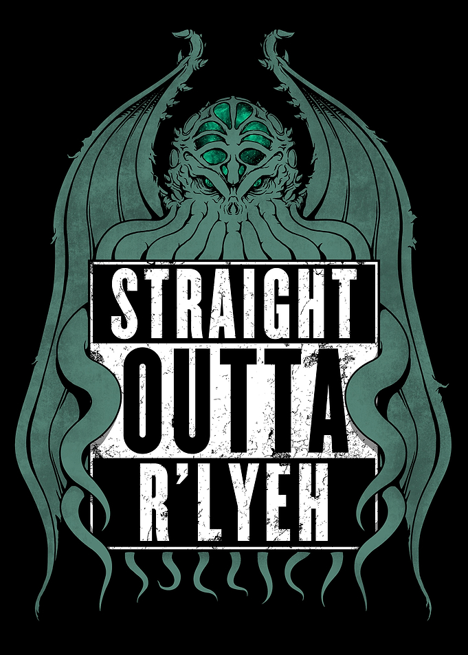 Straight Outta R'lyeh