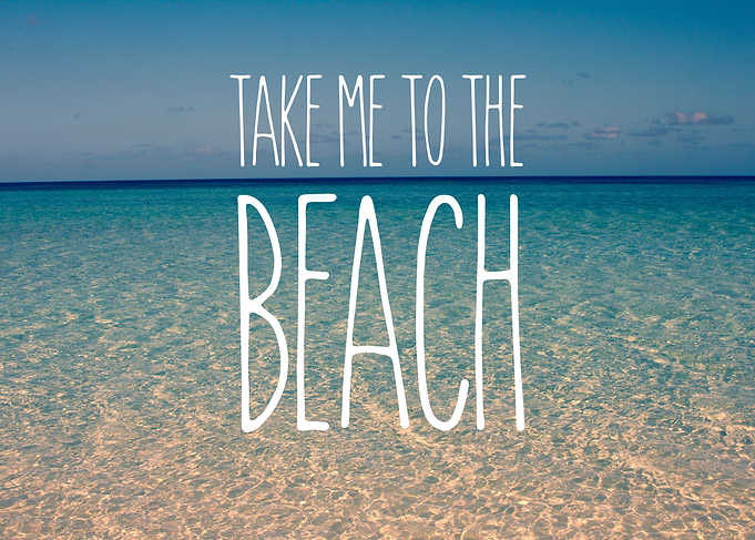 Take Me to the Beach Sea Water Blue Sky Golden Sand - A ...