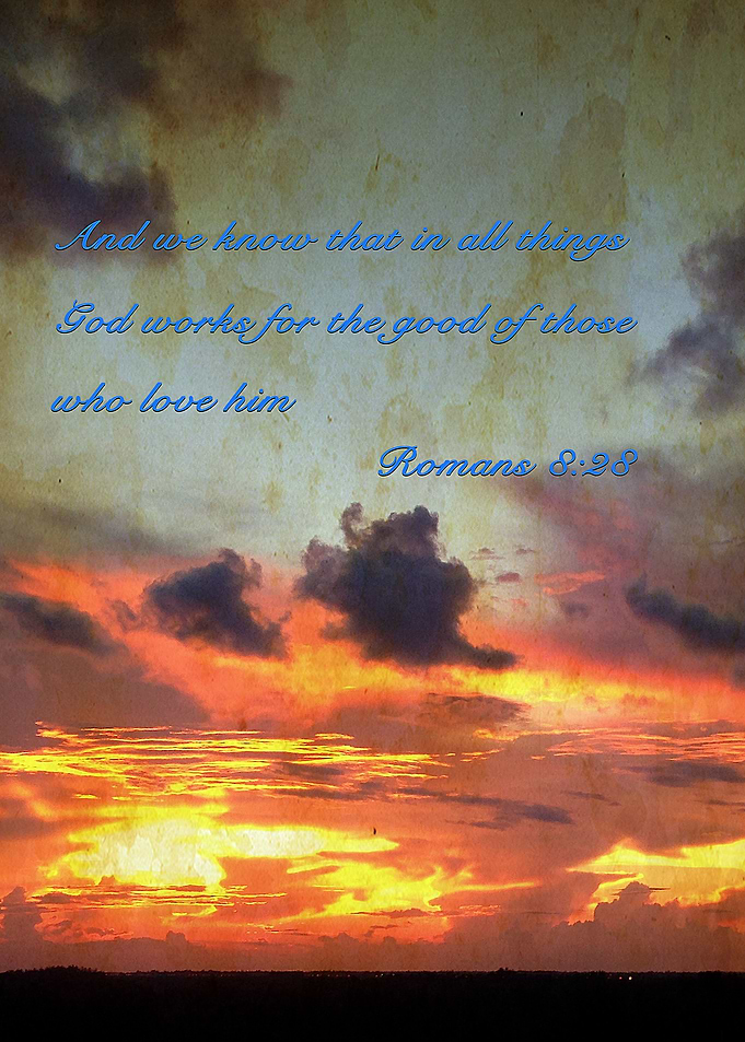 Romans 8:28 - something worth striving for