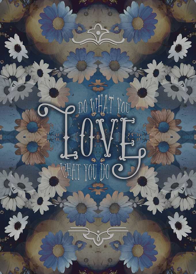 Do What You Love What You Do Daisies Inspirational Quot ...