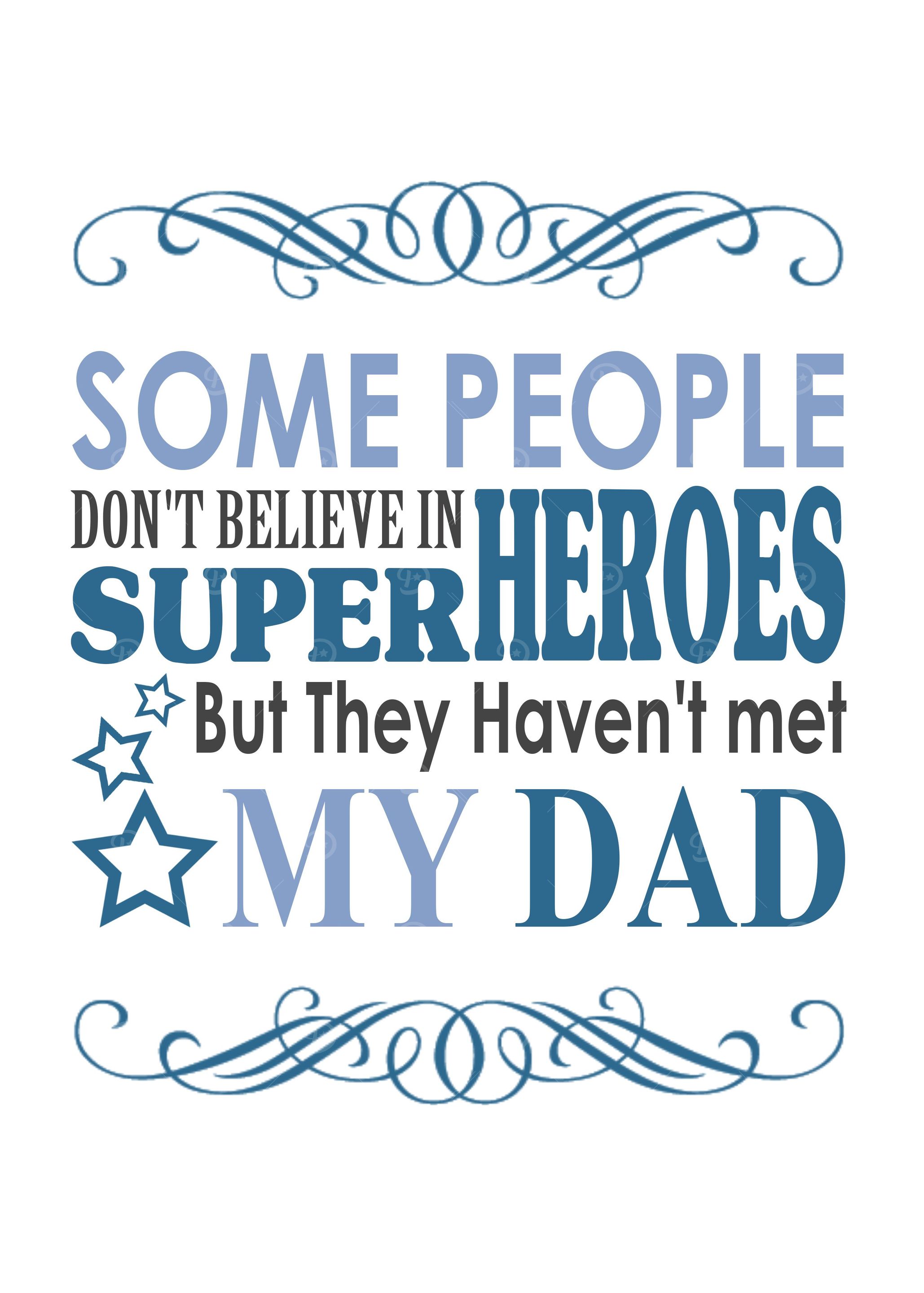 My hero is my dad