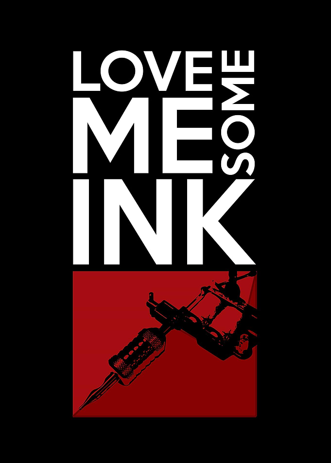 LOVE ME SOME INK