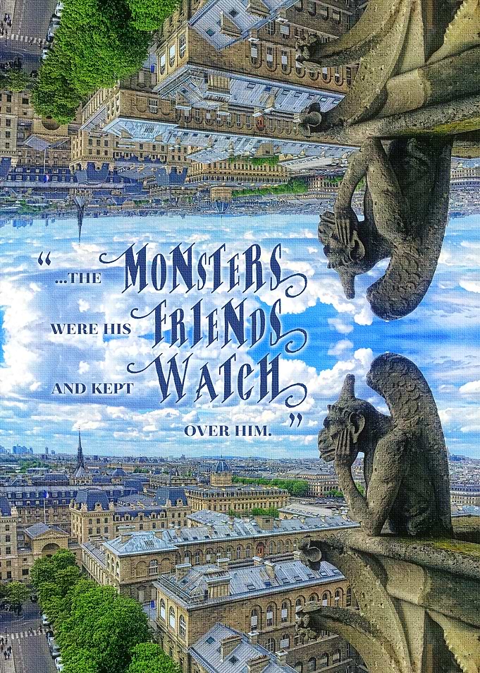 Monsters Were His Friends Notre-Dame Paris Gargoyle - I ...