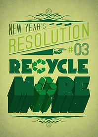 'Recycle more' - New Year's Resolution 3/12.